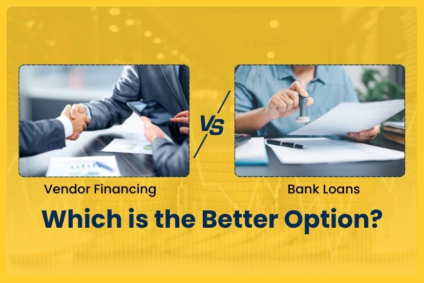 Vendor financing vs bank loans which is better