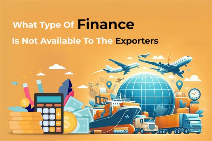 What type of finance is not available for exporters