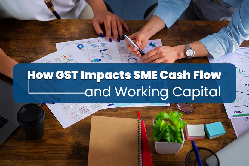 How-GST-Impacts-SME-Cash-Flow-and-Working-Capital