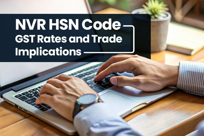 nvr-hsn-code-8521-gst-rates-and-trade-implications-for-electronicsexporters