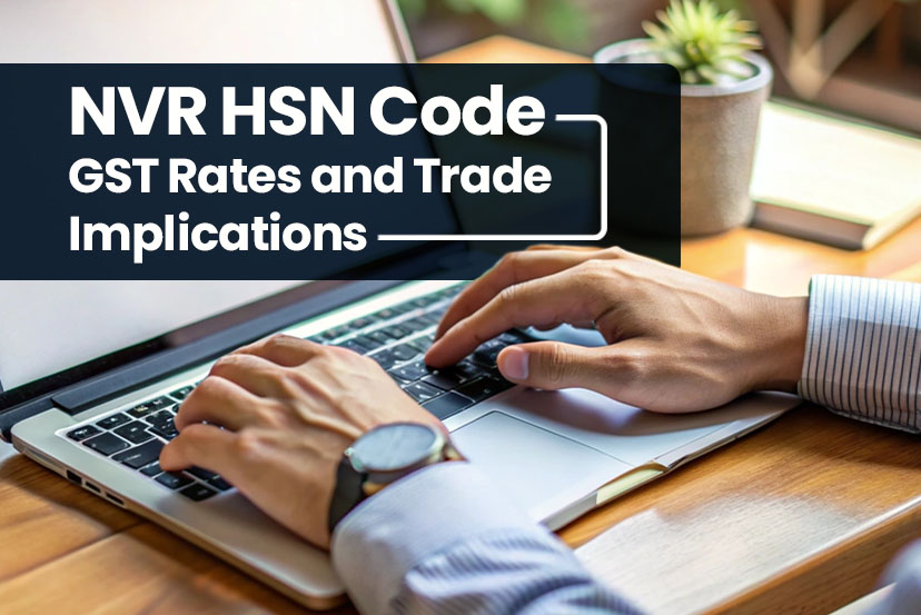 nvr-hsn-code-8521-gst-rates-and-trade-implications-for-electronicsexporters