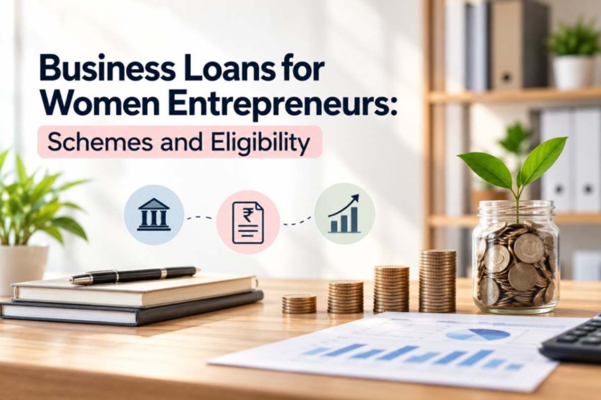 Business Loans for Women Entrepreneurs Schemes and Eligibility