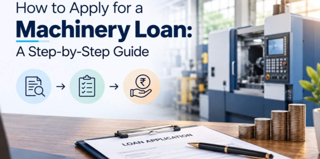 How-to-Apply-for-a-Machinery-Loan-A-Step-by-Step-Guide